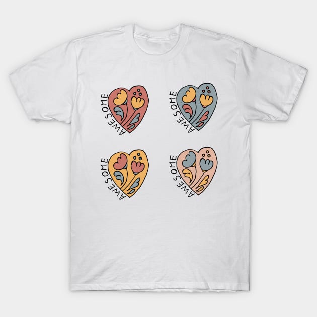 Awesome hearts T-Shirt by HAVE SOME FUN